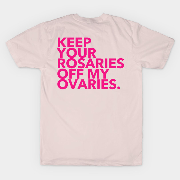 keep your rosaries off my ovaries (hot pink 2) by skittlemypony
